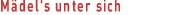 M�dels unter sich